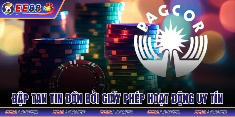 Đập tan tin đồn bởi giấy phép hoạt động uy tín