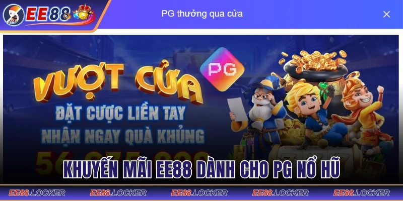 Khuyến mãi EE88 dành cho PG nổ hũ siêu lớn