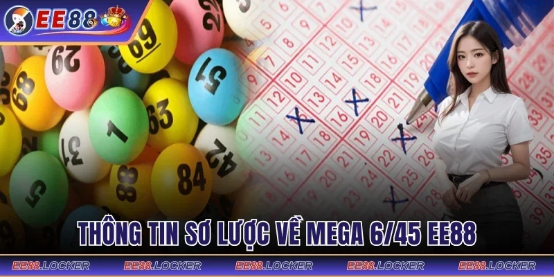 Thông tin sơ lược về mega 6/45 EE88